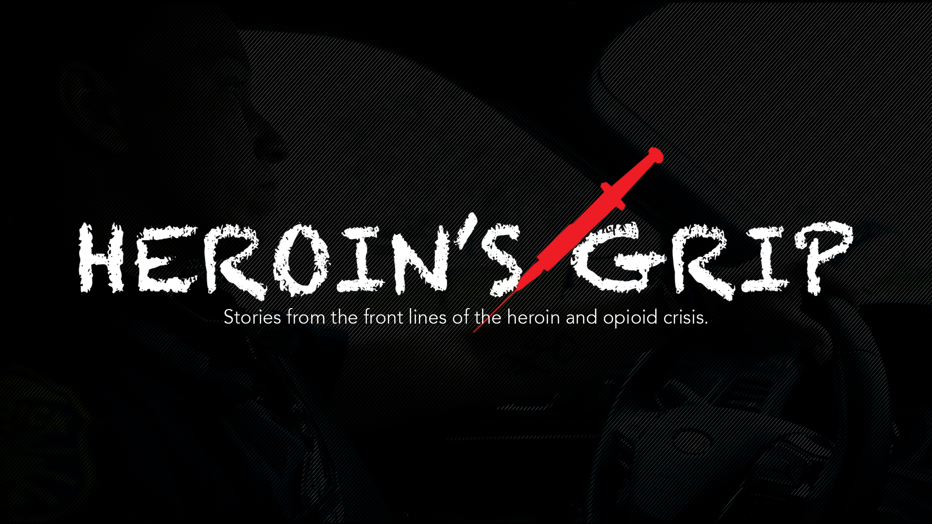 HEROIN'S GRIP